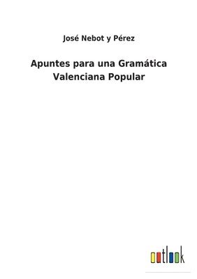 Apuntes para una Gramtica Valenciana Popular 1
