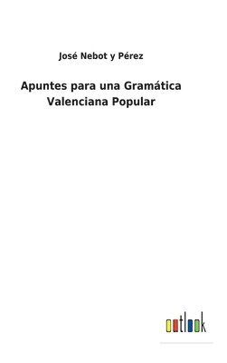 Apuntes para una Gramtica Valenciana Popular 1