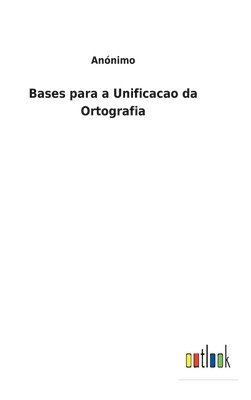 bokomslag Bases para a Unificacao da Ortografia