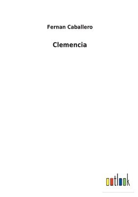 Fernan Caballero - Clemencia, Häftad