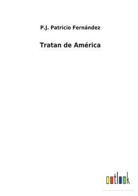 P J Patricio Fernández, P. J. Patricio Fernández, P.J. Patricio Fernández - Tratan de América, Häftad