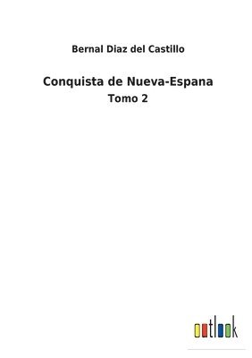 Bernal Diaz del Castillo - Conquista de Nueva-Espana, Häftad