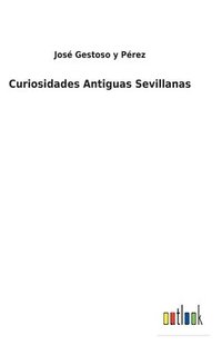 bokomslag Curiosidades Antiguas Sevillanas