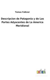 bokomslag Descripcion de Patagonia y de Las Partes Adyacentes de La America Meridional