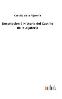bokomslag Descripcion  Historia del Castillo de la Aljafera