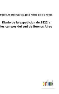 bokomslag Diario de la expedicion de 1822 a los campos del sud de Buenos Aires