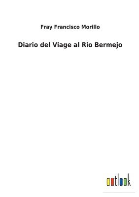 bokomslag Diario del Viage al Rio Bermejo