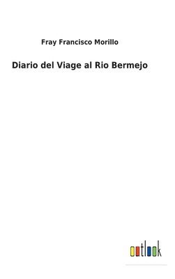 Diario del Viage al Rio Bermejo 1