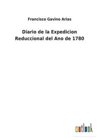 bokomslag Diario de la Expedicion Reduccional del Ano de 1780