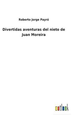 bokomslag Divertidas aventuras del nieto de Juan Moreira