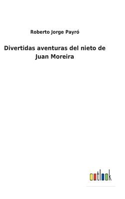 bokomslag Divertidas aventuras del nieto de Juan Moreira