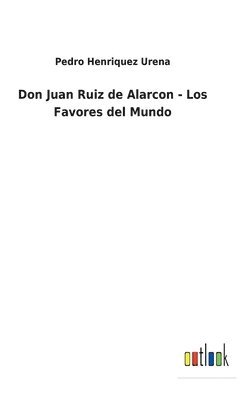 Don Juan Ruiz de Alarcon - Los Favores del Mundo 1