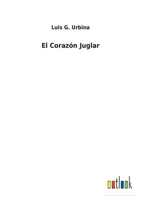 El Corazn Juglar 1