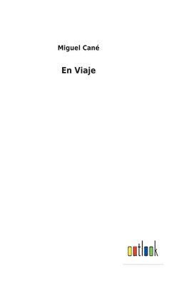 Miguel Cané - Viaje, Inbunden
