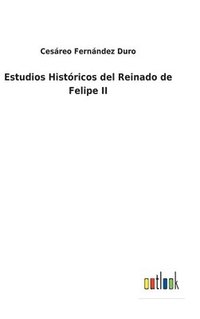 bokomslag Estudios Histricos del Reinado de Felipe II