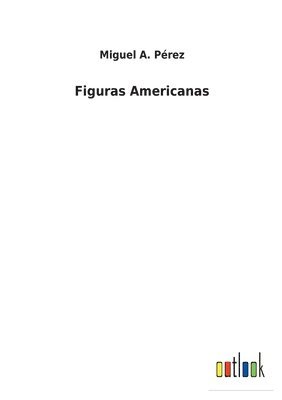 bokomslag Figuras Americanas