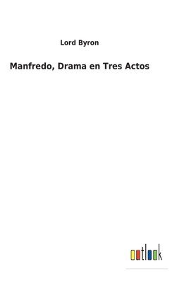 Manfredo, Drama en Tres Actos 1