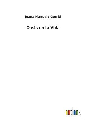 Juana Manuela Gorriti - Oasis en la Vida, Häftad