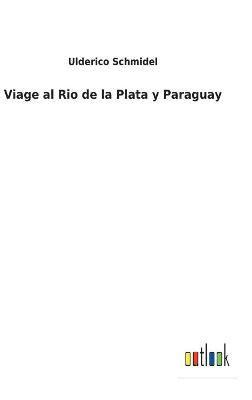 bokomslag Viage al Rio de la Plata y Paraguay