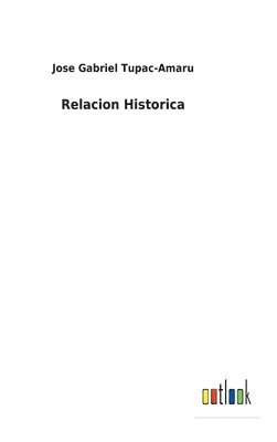 Jose Gabriel Tupac-Amaru - Relacion Historica, Inbunden. Tillgänglighet: Lägg i varukorg