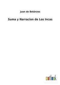 bokomslag Suma y Narracion de Los Incas