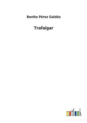 Benito Pérez Galdós - Trafalgar, Häftad