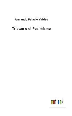 Tristán o el Pesimismo 1