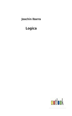 Joachin Ibarra - Logica, Inbunden