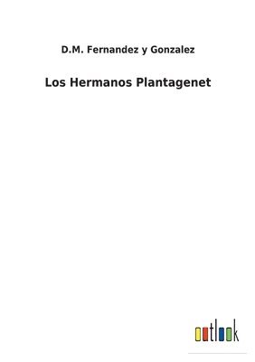 bokomslag Los Hermanos Plantagenet