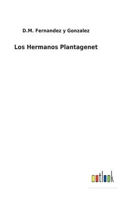 bokomslag Los Hermanos Plantagenet