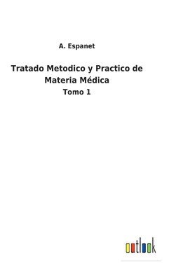 Tratado Metodico y Practico de Materia Mdica 1