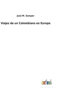 bokomslag Viajes de un Colombiano en Europa