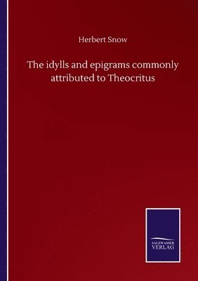 bokomslag idylls and epigrams commonly attributed to Theocritus