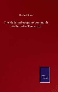 bokomslag idylls and epigrams commonly attributed to Theocritus