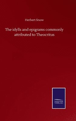 bokomslag idylls and epigrams commonly attributed to Theocritus