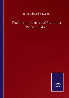 bokomslag Life and Letters of Frederick William Faber
