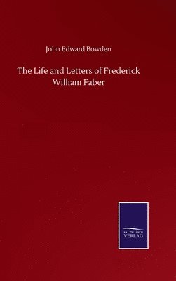 bokomslag The Life and Letters of Frederick William Faber