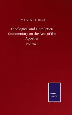 bokomslag Theological and Homiletical Commentary on the Acts of the Apostles