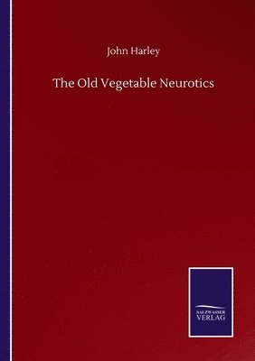 bokomslag The Old Vegetable Neurotics