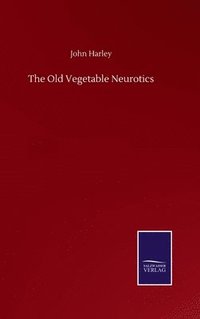 bokomslag Old Vegetable Neurotics