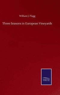 bokomslag Three Seasons in European Vineyards