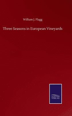 bokomslag Three Seasons in European Vineyards