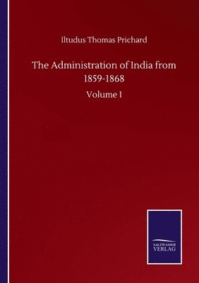 The Administration of India from 1859-1868 1