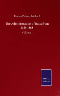 bokomslag The Administration of India from 1859-1868