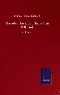 The Administration of India from 1859-1868 1