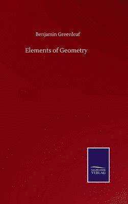 Benjamin Greenleaf - Elements of Geometry, Inbunden
