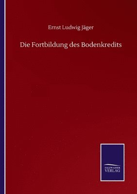 bokomslag Die Fortbildung des Bodenkredits