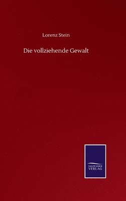 Lorenz Stein - vollziehende Gewalt, Inbunden