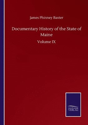 bokomslag Documentary History of the State of Maine