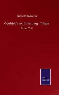 bokomslag Gottfried's von Strassburg - Tristan
